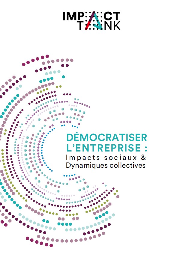 Démocratiser l&rsquo;entreprise : Impacts sociaux &amp; Dynamiques collectives